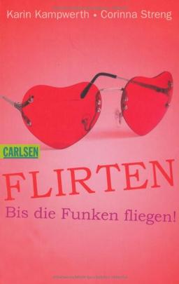 Heiße Tipps & coole Tricks: Flirten: Bis die Funken fliegen