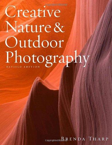 Creative Nature & Outdoor Photography, Revised Edition