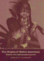 The Origins of Native Americans: Evidence from Anthropological Genetics