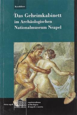 Il Gabinetto Segreto Del Museo Archeologico Di Napoli. Guida Rapida. Ediz. Tedesca