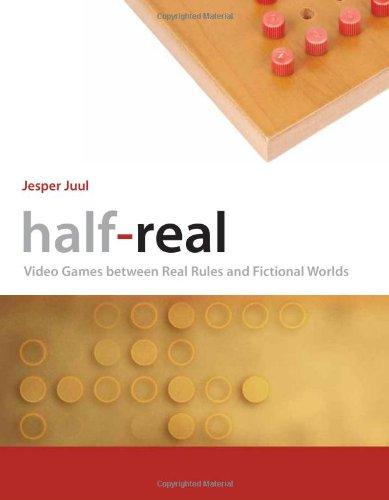 Half-Real: Video Games Between Real Rules and Fictional Worlds