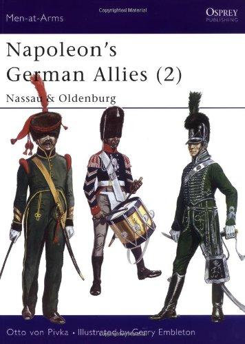 Napoleon's German Allies (2): Nassau & Oldenburg: Nassau and Oldenburg Vol 2 (Men-at-Arms)