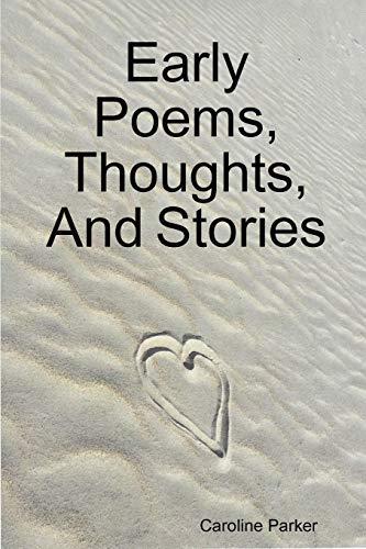 Early Poems, Thoughts, and Stories