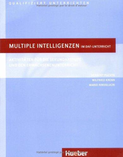 Multiple Intelligenzen im DaF-Unterricht: Aktivitäten für die Sekundarstufe und den Erwachsenenunterricht.Deutsch als Fremdsprache