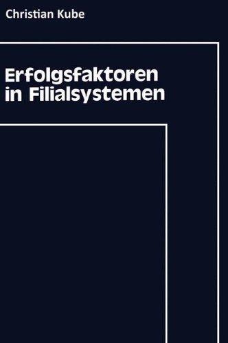 Erfolgsfaktoren in Filialsystemen: Diagnose Und Umsetzung Im Strategischen Controlling (German Edition)