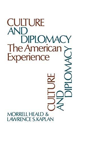 Culture and Diplomacy: The American Experience (Contributions in American History ; No. 63)