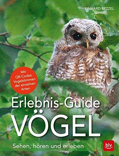 Erlebnis-Guide Vögel: Sehen, hören und erleben