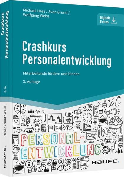 Crashkurs Personalentwicklung: Mitarbeitende fördern und binden (Haufe Fachbuch)