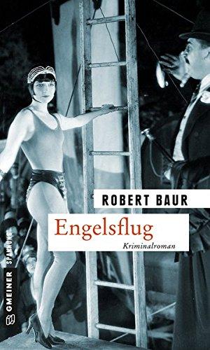 Engelsflug: Kriminalroman (Zeitgeschichtliche Kriminalromane im GMEINER-Verlag)