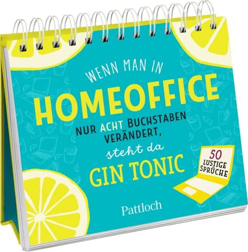 Wenn man in "Homeoffice" nur acht Buchstaben verändert, steht da "Gin Tonic"