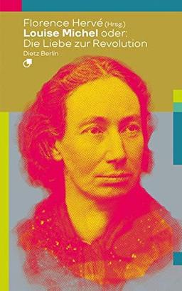 Louise Michel oder: Die Liebe zur Revolution (Biographische Miniaturen)