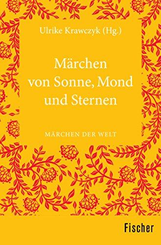 Märchen von Sonne, Mond und Sternen: Märchen der Welt