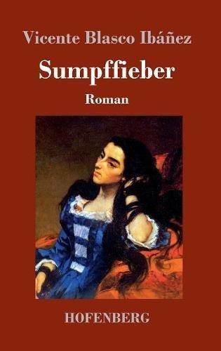 Sumpffieber: Roman