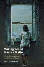 Making Social Science Matter: Why Social Inquiry Fails and How it Can Succeed Again