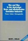 Wer und Was, In der deutschen Brau-Industrie und alkoholfreien Getränke-Industrie