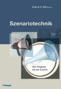 Szenariotechnik: Vom Umgang mit der Zukunft