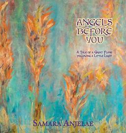 Angels Before You: A Tale of a Great Flame following a Little Light