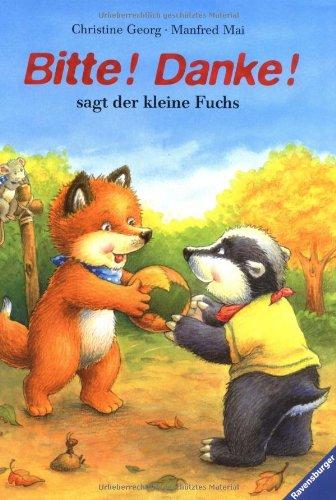 Bitte! Danke!, sagt der kleine Fuchs