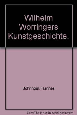 Wilhelm Worringers Kunstgeschichte