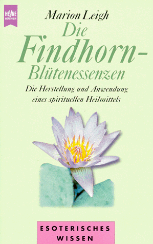 Die Findhorn- Blütenessenzen