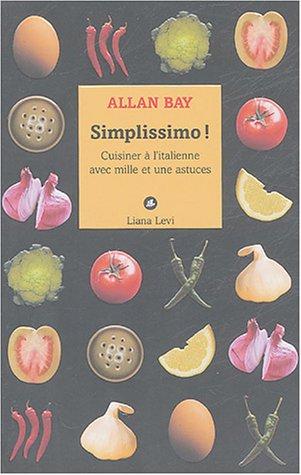 Simplissimo ! : cuisiner à l'italienne avec mille et une astuces