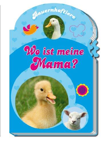 Wo ist meine Mama? - Bauernhoftiere