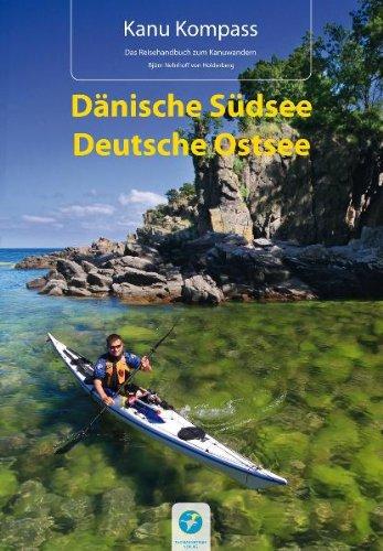 Kanu Kompass Dänische Südsee, Deutsche Ostsee: Das Reisehandbuch zum Kanuwandern. 19 ausführliche Seekajaktouren: Das Reisehandbuch zum Kanuwandern. 20 ausführliche Seekajaktouren