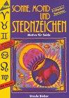 Sonne, Mond und Sternzeichen. Frühjahr/Sommer. Motive für Seide. Mit Vorlagen in Originalgröße, z. T. abbügelbar.