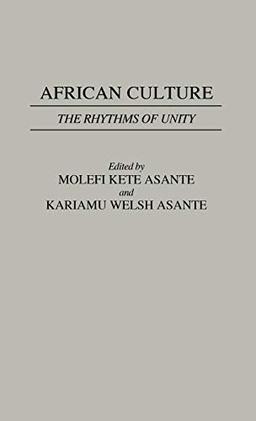 African Culture: The Rhythyms of Unity (Contributions in Afro-american & African Studies)