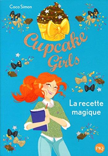 Cupcake girls. Vol. 4. La recette magique