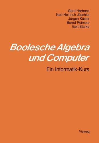 Boolesche Algebra und Computer: Ein Informatik-Kurs