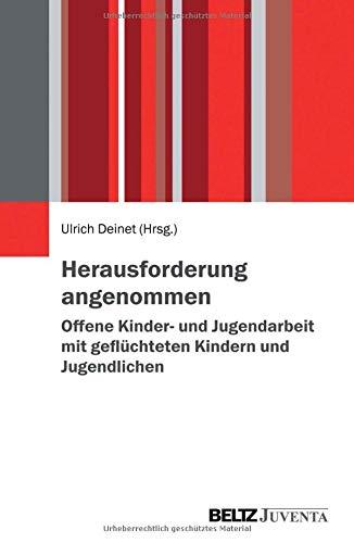 Herausforderung angenommen – Offene Kinder- und Jugendarbeit mit geflüchteten Kindern und Jugendlichen