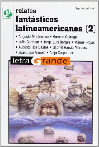 Relatos fantásticos latinoamericanos. (T.2) (Letra Grande)