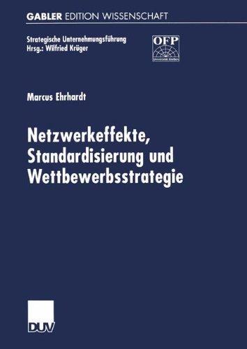 Netzwerkeffekte, Standardisierung und Wettbewerbsstrategie (Strategische Unternehmungsführung)