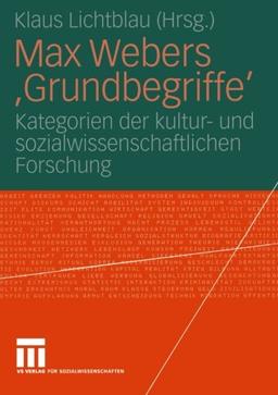 Max Webers 'Grundbegriffe': Kategorien der Kultur- und Sozialwissenschaftlichen Forschung (German Edition)