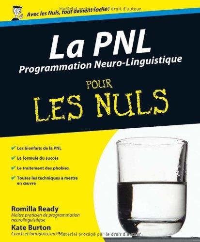 La PNL, programmation neuro-linguistique, pour les nuls