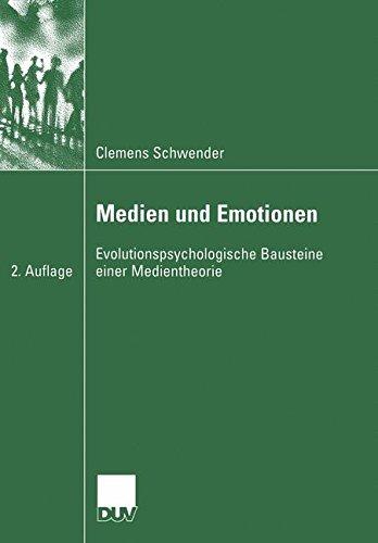 Medien und Emotionen: Evolutionspsychologische Bausteine einer Medientheorie