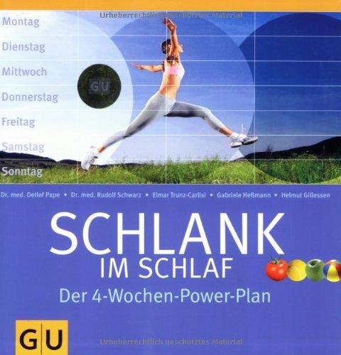 Schlank im Schlaf. Der 4-Wochen-Power-Plan (GU Einzeltitel Gesunde Ernährung)