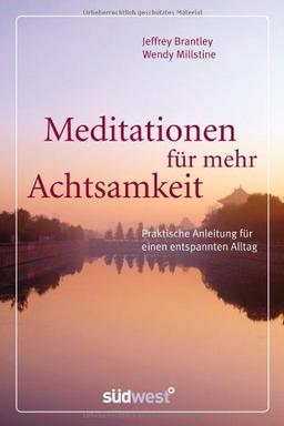 Meditationen für mehr Achtsamkeit: Praktische Anleitung für einen entspannten Alltag