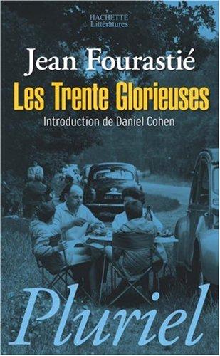 Les trente glorieuses ou La révolution invisible de 1946 à 1975