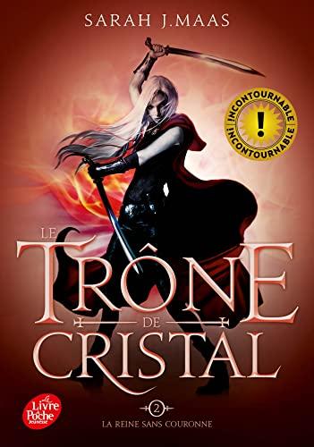 Le trône de cristal. Vol. 2. La reine sans couronne