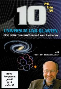 10 Hoch: Universum und Quanten - Eine Reise zum Größten und zum Kleinsten