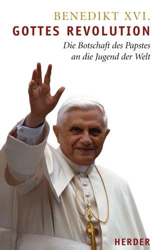 Gottes Revolution: Die Botschaft des Papstes an die Jugend der Welt