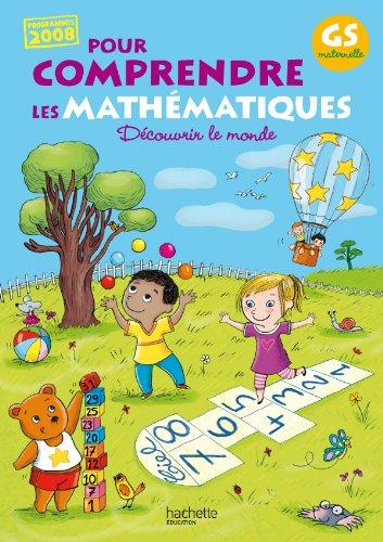 Pour comprendre les mathématiques, GS maternelle : découvrir le monde