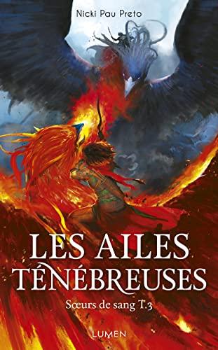 Soeurs de sang. Vol. 3. Les ailes ténébreuses