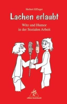 Lachen erlaubt: Witz und Humor in der Sozialen Arbeit