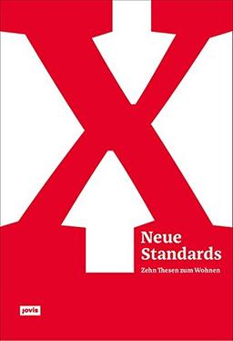 Neue Standards: Zehn Thesen zum Wohnen