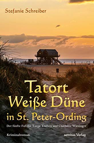 Tatort Weiße Düne in St. Peter-Ording: Der fünfte Fall für Torge Trulsen und Charlotte Wiesinger - Kriminalroman