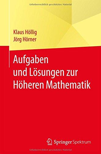 Aufgaben und Lösungen zur Höheren Mathematik