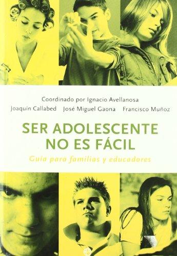 Ser adolescente no es fácil : guía para familias y educadores